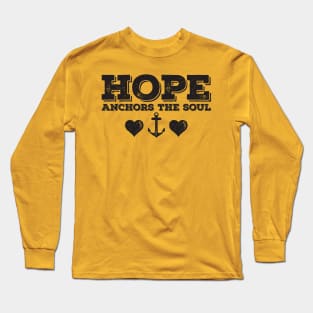 Hope Anchors The Soul Long Sleeve T-Shirt